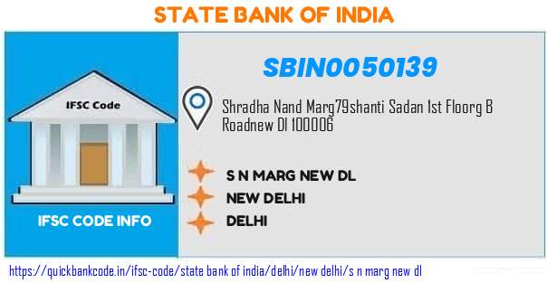 SBIN0050139 State Bank of India. S N MARG, NEW DL