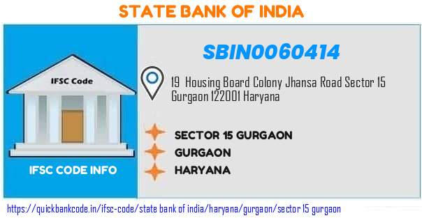 State Bank of India Sector 15 Gurgaon SBIN0060414 IFSC Code