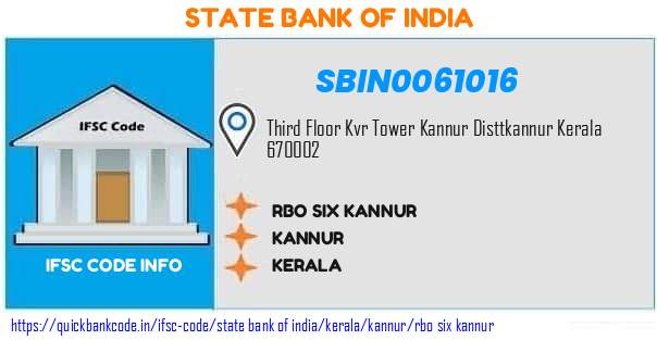 SBIN0061016 State Bank of India. RBO SIX KANNUR