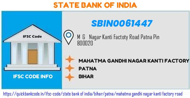 State Bank of India Mahatma Gandhi Nagar Kanti Factory Road SBIN0061447 IFSC Code