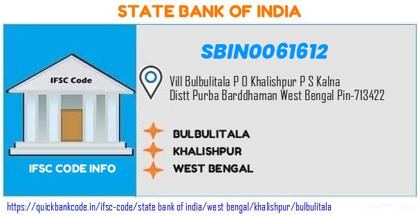 State Bank of India Bulbulitala SBIN0061612 IFSC Code