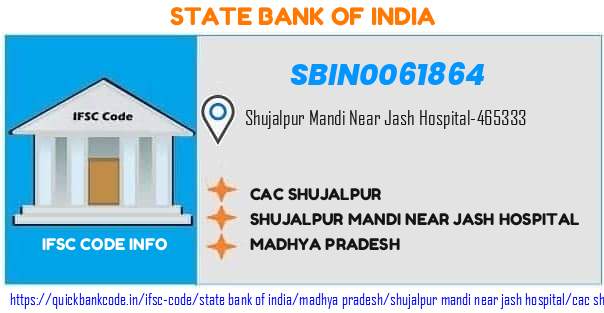 SBIN0061864 State Bank of India. CAC SHUJALPUR