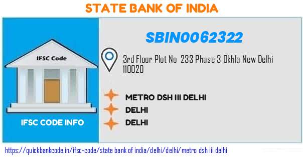 State Bank of India Metro Dsh Iii Delhi SBIN0062322 IFSC Code