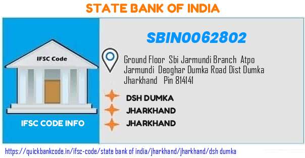 State Bank of India Dsh Dumka SBIN0062802 IFSC Code