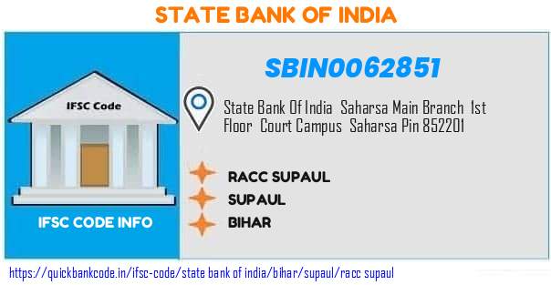State Bank of India Racc Supaul SBIN0062851 IFSC Code