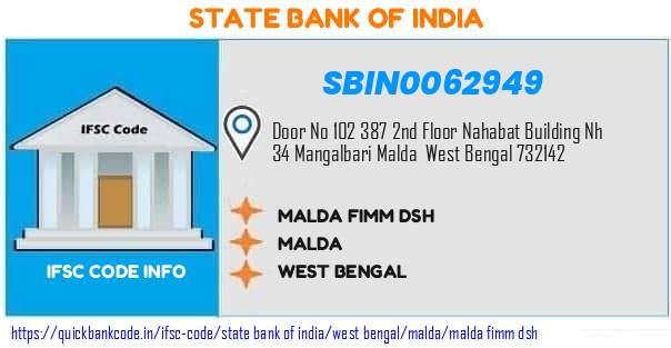 State Bank of India Malda Fimm Dsh SBIN0062949 IFSC Code