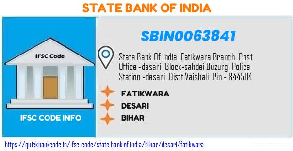 SBIN0063841 State Bank of India. FATIKWARA