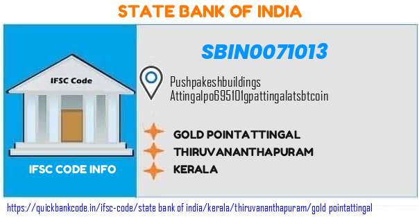 State Bank of India Gold Pointattingal SBIN0071013 IFSC Code