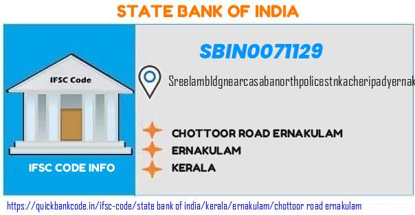 State Bank of India Chottoor Road Ernakulam SBIN0071129 IFSC Code