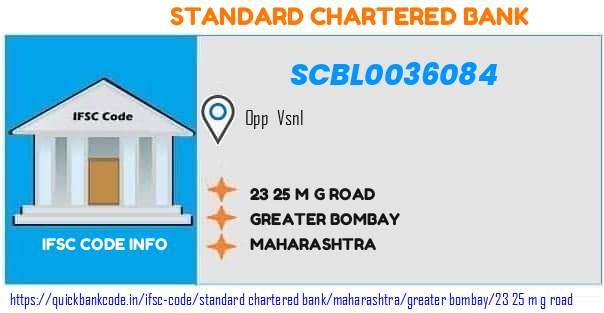 Standard Chartered Bank 23 25 M G Road SCBL0036084 IFSC Code