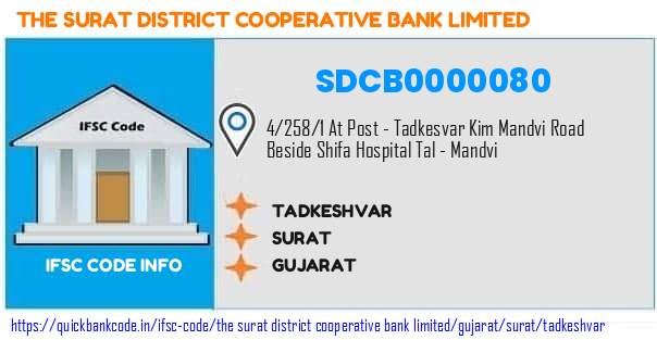 The Surat District Cooperative Bank Tadkeshvar SDCB0000080 IFSC Code