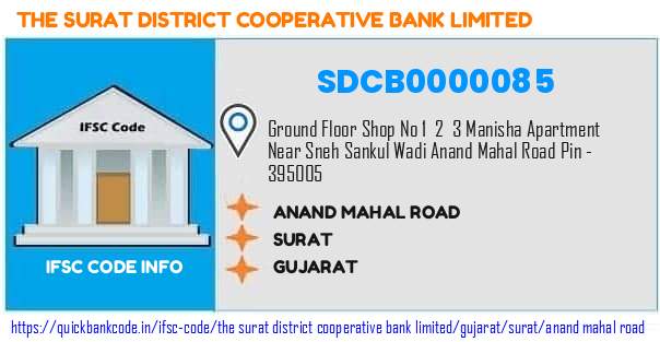 The Surat District Cooperative Bank Anand Mahal Road SDCB0000085 IFSC Code