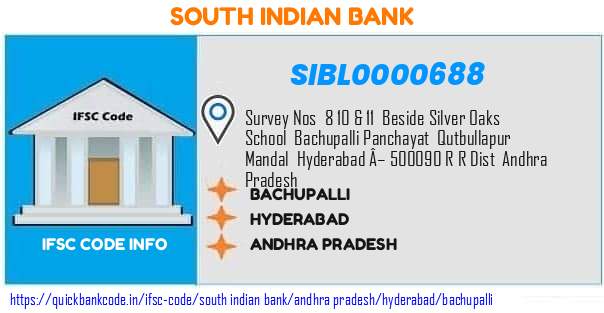 South Indian Bank Bachupalli SIBL0000688 IFSC Code