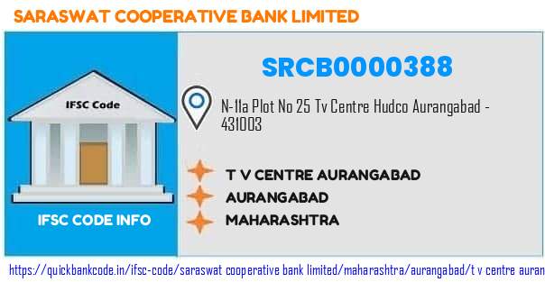 Saraswat Cooperative Bank T V Centre Aurangabad SRCB0000388 IFSC Code