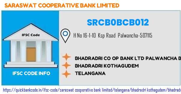 SRCB0BCB012 Saraswat Co-operative Bank. BHADRADRI CO-OP BANK LTD-PALWANCHA BRANCH