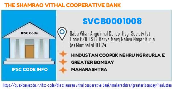 The Shamrao Vithal Cooperative Bank Hindustan Coopbk Nehru Ngrkurla E SVCB0001008 IFSC Code