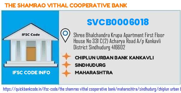 The Shamrao Vithal Cooperative Bank Chiplun Urban Bank Kankavli SVCB0006018 IFSC Code