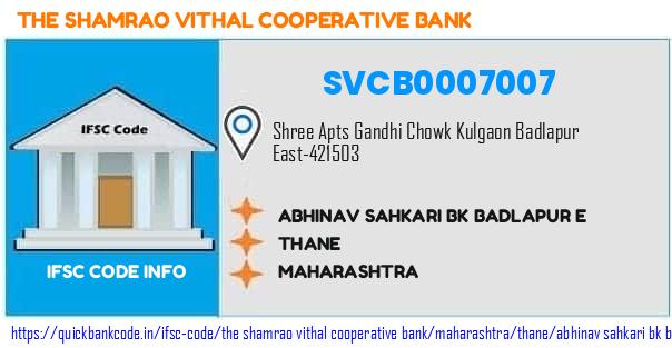The Shamrao Vithal Cooperative Bank Abhinav Sahkari Bk Badlapur E SVCB0007007 IFSC Code