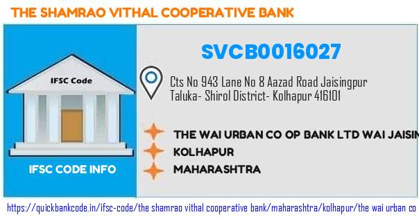 The Shamrao Vithal Cooperative Bank The Wai Urban Co Op Bank  Wai Jaisingpur SVCB0016027 IFSC Code