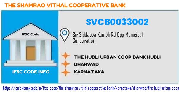 The Shamrao Vithal Cooperative Bank The Hubli Urban Coop Bank Hubli SVCB0033002 IFSC Code