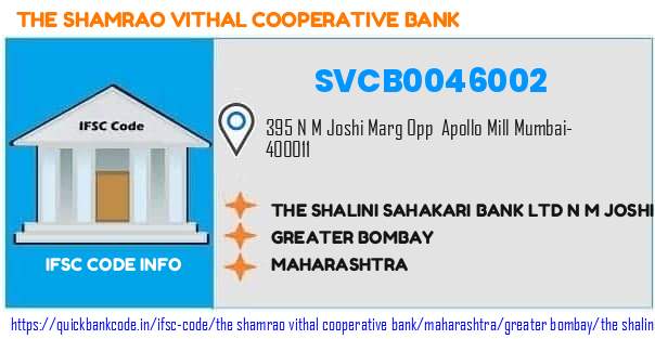 The Shamrao Vithal Cooperative Bank The Shalini Sahakari Bank  N M Joshi Marg SVCB0046002 IFSC Code