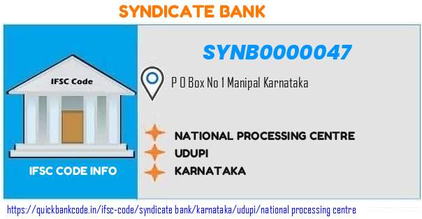 Syndicate Bank National Processing Centre SYNB0000047 IFSC Code