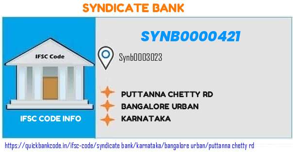 Syndicate Bank Puttanna Chetty Rd SYNB0000421 IFSC Code