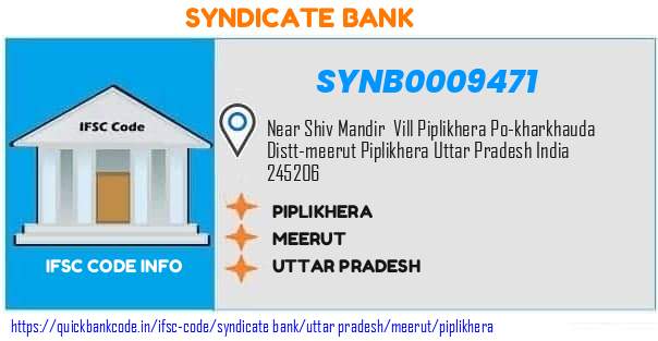 Syndicate Bank Piplikhera SYNB0009471 IFSC Code