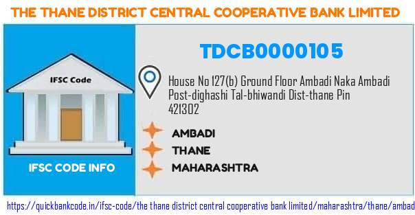 The Thane District Central Cooperative Bank Ambadi TDCB0000105 IFSC Code