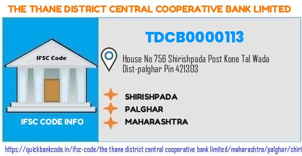 The Thane District Central Cooperative Bank Shirishpada TDCB0000113 IFSC Code