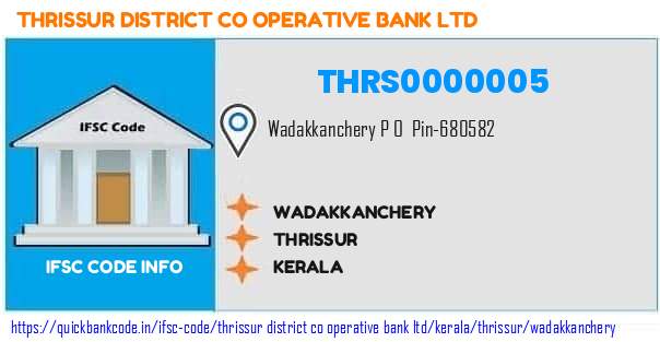 Thrissur District Co Operative Bank Wadakkanchery THRS0000005 IFSC Code