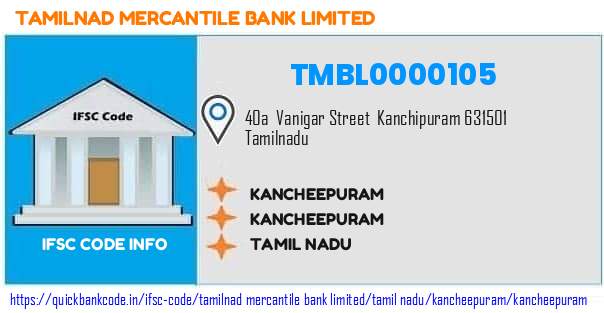 Tamilnad Mercantile Bank Kancheepuram TMBL0000105 IFSC Code
