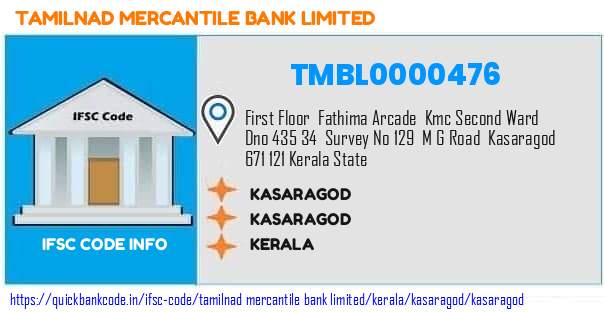 Tamilnad Mercantile Bank Kasaragod TMBL0000476 IFSC Code