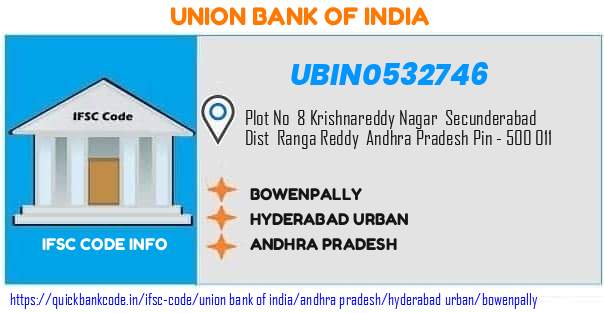 Union Bank of India Bowenpally UBIN0532746 IFSC Code