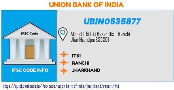 Union Bank of India Itki UBIN0535877 IFSC Code