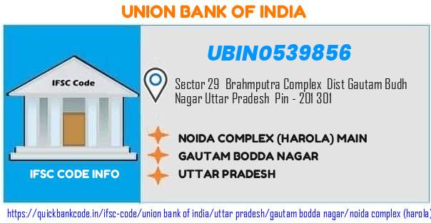 Union Bank of India Noida Complex harola Main UBIN0539856 IFSC Code