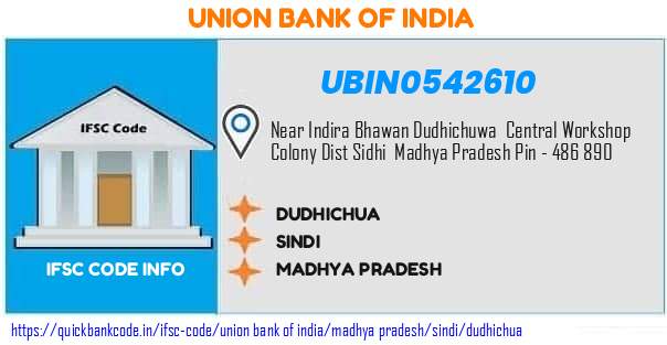 UBIN0542610 Union Bank of India. DUDHICHUA