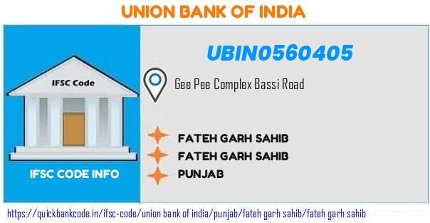 Union Bank of India Fateh Garh Sahib UBIN0560405 IFSC Code