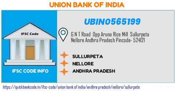 Union Bank of India Sullurpeta UBIN0565199 IFSC Code