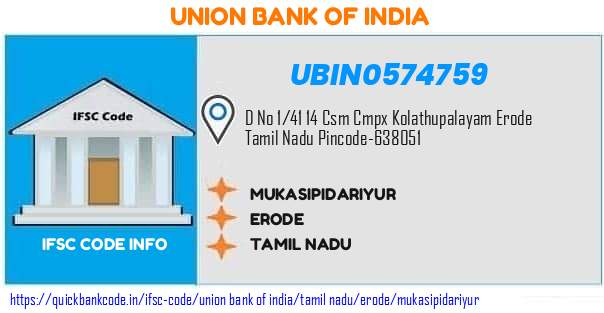 UBIN0574759 Union Bank of India. MUKASIPIDARIYUR