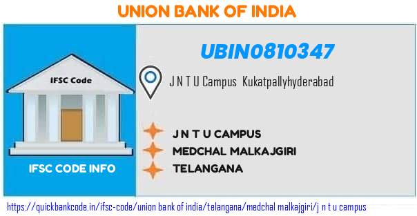 Union Bank of India J N T U Campus UBIN0810347 IFSC Code