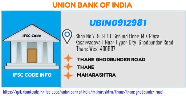 Union Bank of India Thane Ghodbunder Road UBIN0912981 IFSC Code