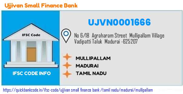 Ujjivan Small Finance Bank Mullipallam UJVN0001666 IFSC Code