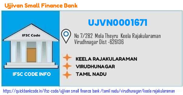 UJVN0001671 Ujjivan Small Finance Bank. Keelarajakularaman