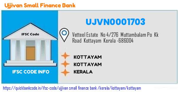 Ujjivan Small Finance Bank Kottayam UJVN0001703 IFSC Code