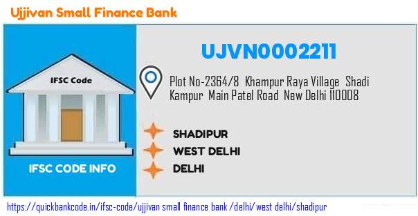 Ujjivan Small Finance Bank Shadipur UJVN0002211 IFSC Code