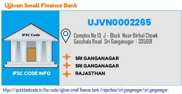 Ujjivan Small Finance Bank Sri Ganganagar UJVN0002265 IFSC Code