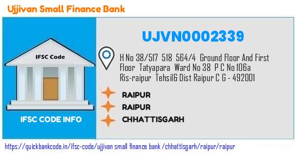 Ujjivan Small Finance Bank Raipur UJVN0002339 IFSC Code