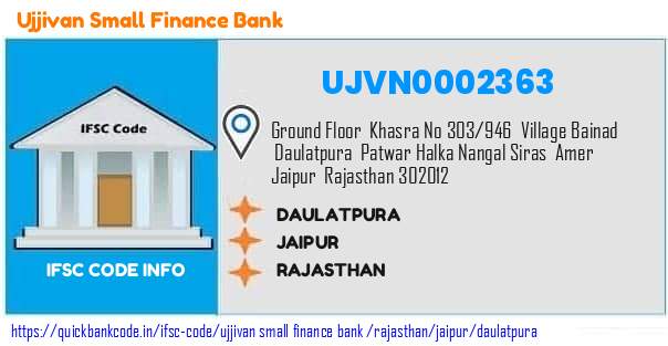 Ujjivan Small Finance Bank Daulatpura UJVN0002363 IFSC Code