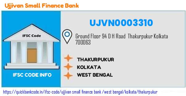 Ujjivan Small Finance Bank Thakurpukur UJVN0003310 IFSC Code